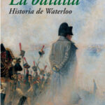 La batalla. Historia de Waterloo de Alessandro Barbero