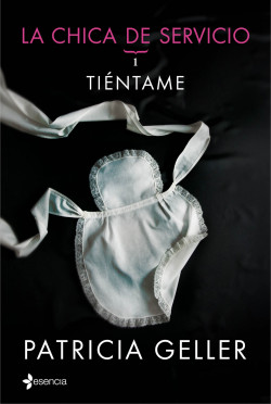La chica de servicio, 1. Tiéntame de Patricia Geller