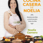 La cocina casera de Noelia de Noelia Gamero