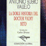 La doble historia del doctor Valmy / Mito de Antonio Buero Vallejo