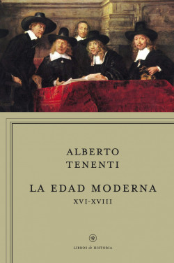 La edad moderna XVI-XVIII de Alberto Tenenti