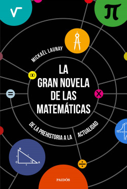 La gran novela de las matemáticas de Mickaël Launay