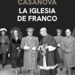 La iglesia de Franco de Julián Casanova
