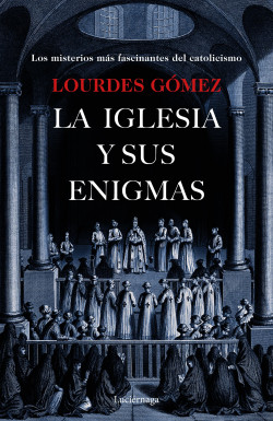 La iglesia y sus enigmas de Lourdes Gómez Martín