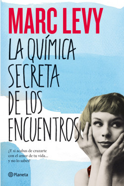 La química secreta de los encuentros de Marc LevyMarc Levy