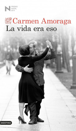 La vida era eso de Carmen Amoraga