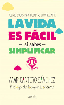 La vida es fácil si sabes simplificar de Mar Cantero Sánchez