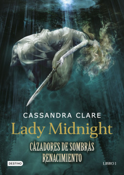 Lady Midnight. Cazadores de sombras: Renacimiento de Cassandra Clare