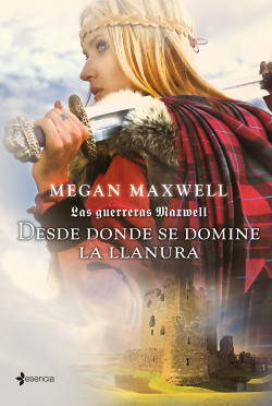 Las Guerreras Maxwell, 2. Desde donde se domine la llanura de Megan Maxwell