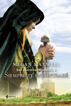 Las Guerreras Maxwell, 3. Siempre te encontraré de Megan Maxwell