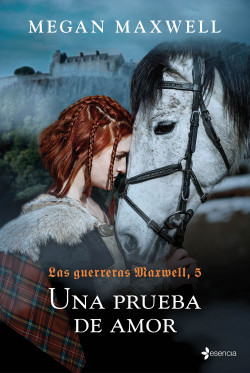 Las Guerreras Maxwell, 5. Una prueba de amor de Megan Maxwell