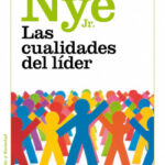 Las cualidades del líder de Joseph S. Nye Jr.