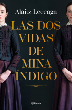 Las dos vidas de Mina Índigo de Alaitz Leceaga