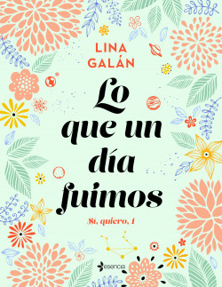Lo que un día fuimos. Sí, quiero, 1 de Lina Galán
