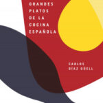 Los 100 grandes platos de la cocina española de