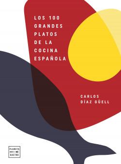 Los 100 grandes platos de la cocina española de