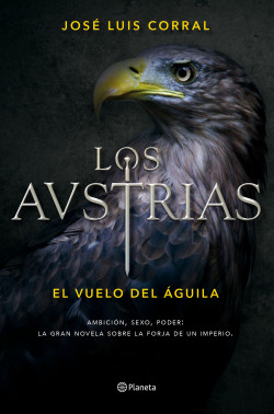 Los Austrias. El vuelo del águila de José Luis Corral