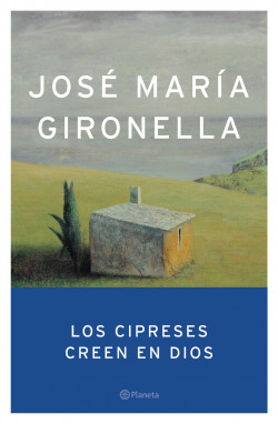 Los cipreses creen en Dios de José María GironellaJosé María Gironella
