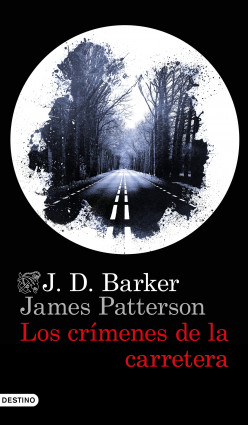 Los crímenes de la carretera de J.D. BarkerJames Patterson