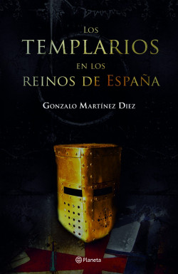 Los templarios en los reinos de España de Gonzalo Martínez Diez