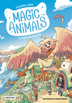 Magic Animals 1. El poder del amuleto de Susanna IsernCarles Dalmau