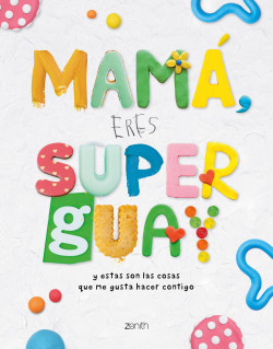 Mamá, eres superguay de Varios Autores