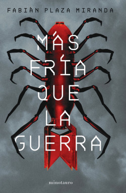Más fría que la guerra  – Premio Minotauro 2021 de Fabián Plaza Miranda