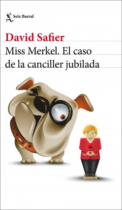 Miss Merkel. El caso de la canciller jubilada de David SafierDavid Safier