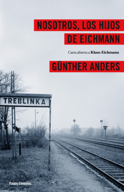 Nosotros los hijos de Eichmann de Günther Anders