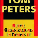 Nuevas organizaciones en tiempos de caos de Tom Peters