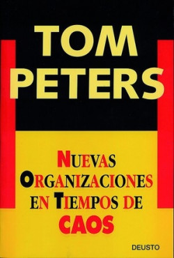 Nuevas organizaciones en tiempos de caos de Tom Peters