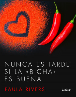 Nunca es tarde si la «bicha» es buena de Paula Rivers