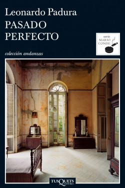 Pasado perfecto de Leonardo Padura