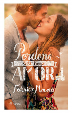 Perdona si te llamo amor de Federico Moccia