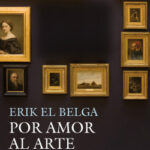 Por amor al arte de Erik «el Belga»