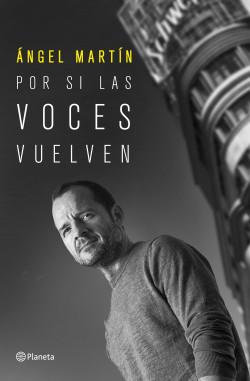 Por si las voces vuelven de Ángel Martín