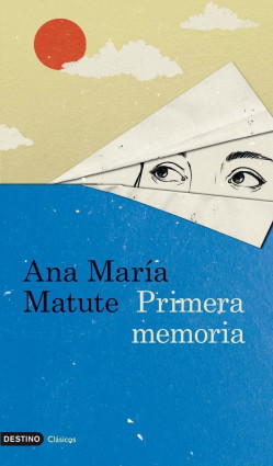 Primera memoria de Ana María MatuteAna María Matute