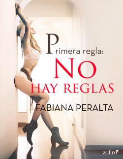 Primera regla: no hay reglas de Fabiana Peralta