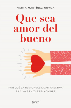 Que sea amor del bueno de Marta Martínez Novoa