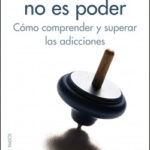 Querer no es poder de Arnold M. Washton
