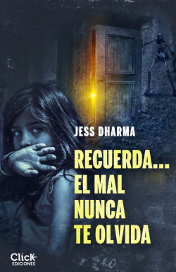 Recuerda… El mal nunca te olvida de Jess Dharma