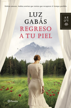 Regreso a tu piel de Luz GabásLuz Gabás