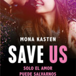 Save Us (Serie Save 3) de Mona Kasten