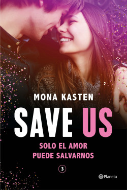 Save Us (Serie Save 3) de Mona Kasten