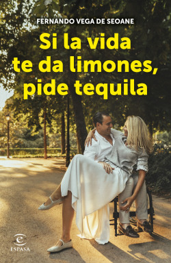 Si la vida te da limones, pide tequila de Fernando Vega de Seoane
