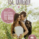 ¡Sí, quiero! de Bodas de Cuento
