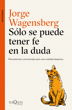 Sólo se puede tener fe en la duda de Jorge Wagensberg