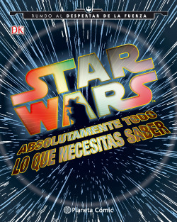 Star Wars Absolutamente todo lo que necesitas saber de