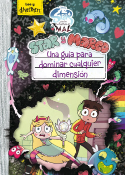 Star contra las Fuerzas del Mal. Star y Marco. Una guía para dominar cualquier d de Disney
