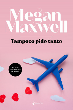 Tampoco pido tanto de Megan Maxwell